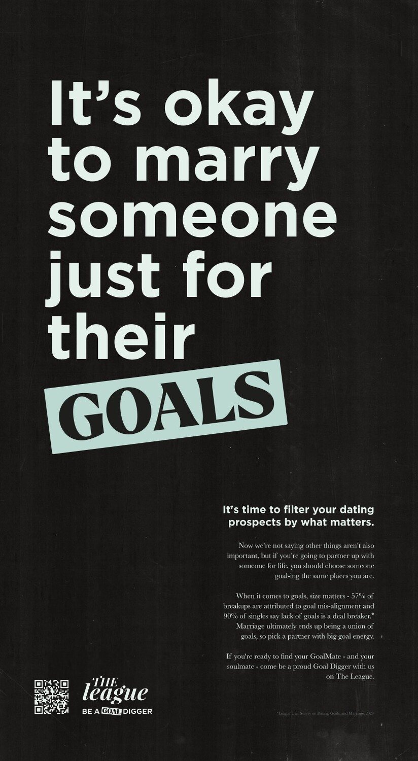 Long-copy poster: It’s okay to marry someone just for their goals.