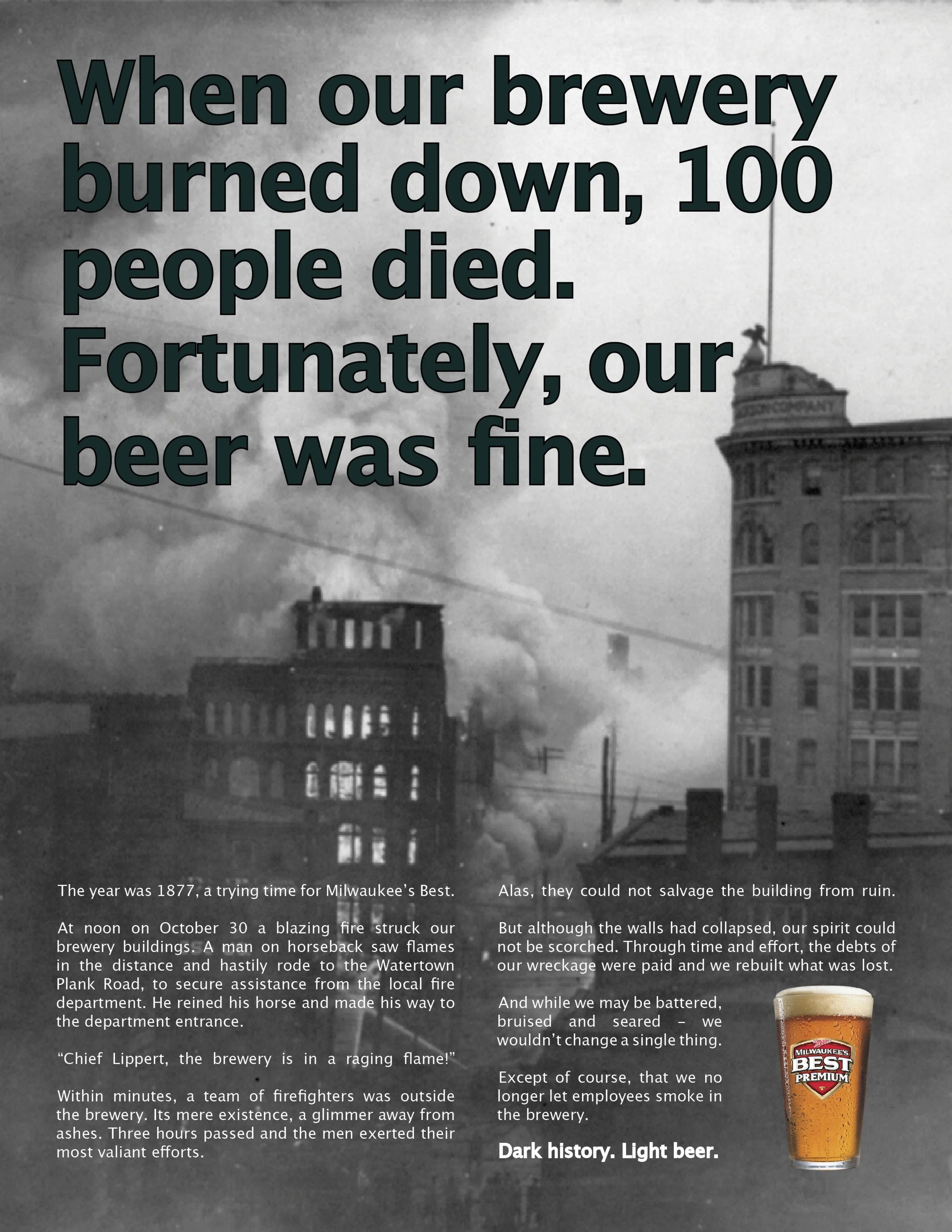 Milwaukee’s Best ad: When our brewery burned down, 100 people died. Fortunately, our beer was fine.