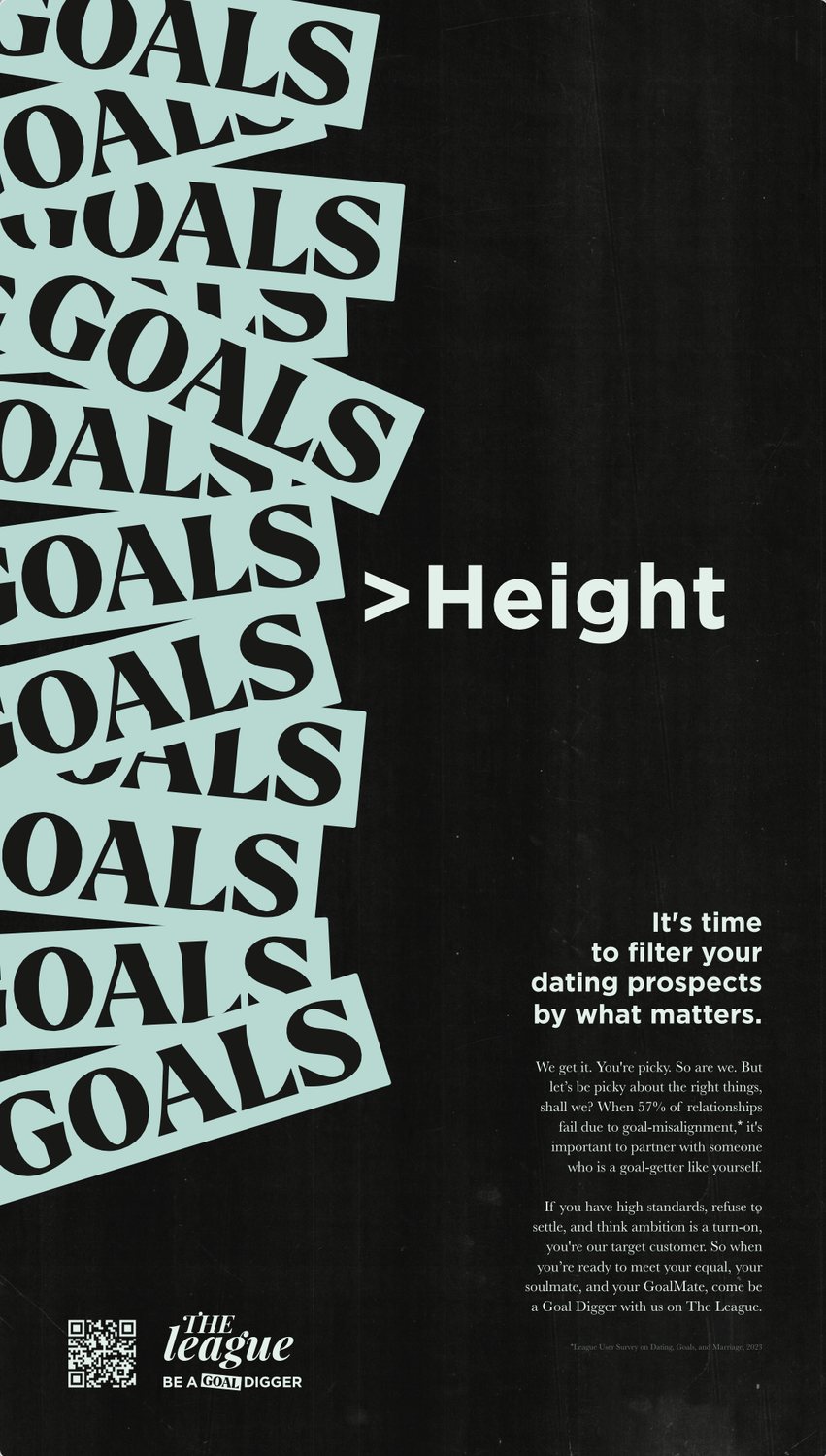 Long-copy poster: Goals greater than height. It’s time to filter your dating prospects by what matters.